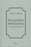 Filozofia myślenia. Autor: Szołtysek Adolf E.. Dadada.pl Okładka książki Filozofia myślenia