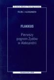 Flakkus. Pierwszy pogrom Żydów w Aleksandrii. Autor: Filon z Aleksandrii. Dadada.pl Okładka książki Flakkus. Pierwszy pogrom Żydów w Aleksandrii