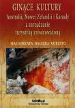 Ginące kultury Australii, Nowej Zelandii i Kanady a zarządzanie turystyką zrównoważoną. Autor: Kurleto Małgorzata Halszka. Dadada.pl Okładka książki Ginące kultury Australii, Nowej Zelandii i Kanady a zarządzanie turystyką zrównoważoną