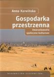 Gospodarka przestrzenna. Uwarunkowania społ.-kult.. Autor: Karwińska Anna. Dadada.pl Okładka książki Gospodarka przestrzenna. Uwarunkowania społ.-kult.