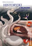 Historyjki i bajeczki z dziecięcej półeczki. Autor: Krystek-Jones Elżbieta. Dadada.pl Okładka książki Historyjki i bajeczki z dziecięcej półeczki