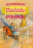 Ilustrowane Baśnie Polskie. Autor: Karczewska Katarzyna. Dadada.pl Okładka książki Ilustrowane Baśnie Polskie