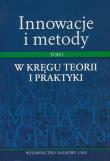 Okładka książki Innowacje i metody Tom I  W kręgu teorii i praktyki