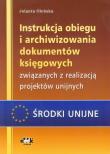 Okładka książki Instrukcja obiegu i archiwizowania dokumentów księgowych związanych z realizacją projektów unijnych