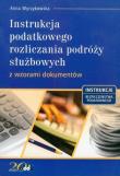 Instrukcja podatkowego rozliczania podróży służbowych z wzorami dokumentów. Autor: Wyrzykowska Anna. Dadada.pl Okładka książki Instrukcja podatkowego rozliczania podróży służbowych z wzorami dokumentów