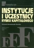 Instytucje i uczestnicy rynku kapitałowego. Autor: Banaszczak-Soroka Urszula. Dadada.pl Okładka książki Instytucje i uczestnicy rynku kapitałowego