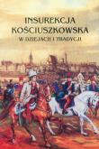 Insurekcja Kościuszkowska w dziejach i tradycji. Wydawca: Muzeum Historii Polskiego Ruchu Ludowego. Dadada.pl Opakowanie Insurekcja Kościuszkowska w dziejach i tradycji