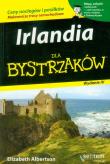 Irlandia dla bystrzaków. Wydanie IV. Autor: Albertson Elizabeth. Dadada.pl Okładka książki Irlandia dla bystrzaków. Wydanie IV