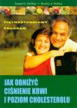 Jak obniżyć ciśnienie krwi i poziom cholesterolu. Autor: Samuel L. DeShay, Bernice A. DeShay. Dadada.pl Okładka książki Jak obniżyć ciśnienie krwi i poziom cholesterolu