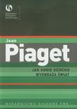 Jak sobie dziecko wyobraża świat. Autor: Jean Piaget. Dadada.pl Okładka książki Jak sobie dziecko wyobraża świat