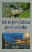 Jak to powiedzieć po słoweńsku. Autor: Pomorska Joanna. Dadada.pl Okładka książki Jak to powiedzieć po słoweńsku