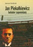 Jan Piekałkiewicz bohater zapomniany. Autor: Gmitruk Janusz. Dadada.pl Okładka książki Jan Piekałkiewicz bohater zapomniany