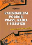 Kalendarium polskiej prasy, radia i telewizji. Autor: Myśliński Jerzy. Dadada.pl Okładka książki Kalendarium polskiej prasy, radia i telewizji