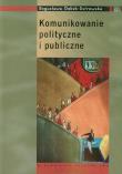 Komunikowanie polityczne i publiczne. Autor: Dobek-Ostrowska Bogusława. Dadada.pl Okładka książki Komunikowanie polityczne i publiczne