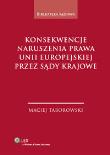 Okładka książki Konsekwencje naruszenia prawa Unii Europejskiej przez sądy krajowe