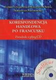 Korespondencja handlowa po francusku z płytą CD. Autor: Gajewska Elżbieta, Sowa Magdalena, Piotrowski Sebastian. Dadada.pl Okładka książki Korespondencja handlowa po francusku z płytą CD