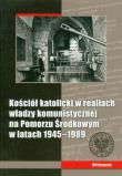 Opakowanie Kościół katolicki w realiach władzy komunistycznej na Pomorzu Środkowym w latach 1945-1989