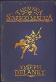 Kroniki Wardstone T.3 Tajemnica Starego Mistrza. Autor: Joseph Delaney. Dadada.pl Okładka książki Kroniki Wardstone T.3 Tajemnica Starego Mistrza