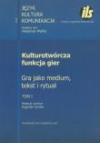 Kulturotwórcza funkcja gier Tom 1. Wydawca: Wydawnictwo Naukowe UAM. Dadada.pl Opakowanie Kulturotwórcza funkcja gier Tom 1