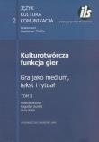 Kulturotwórcza funkcja gier Tom 2. Wydawca: Wydawnictwo Naukowe UAM. Dadada.pl Opakowanie Kulturotwórcza funkcja gier Tom 2