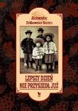 Okładka książki Lepszy dzień nie przyszedł już