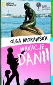 Małe Wielkie Podróże. Wakacje w Danii. Autor: Morawska Olga. Dadada.pl Okładka książki Małe Wielkie Podróże. Wakacje w Danii