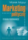 Marketing polityczny. Autor: Mazur Marek. Dadada.pl Okładka książki Marketing polityczny
