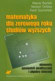 Matematyka dla zerowego roku studiów wyższych. Autor: Bryński Maciej, Dróbka Norbert, Szymański Karol. Dadada.pl Okładka książki Matematyka dla zerowego roku studiów wyższych