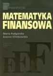 Matematyka finansowa. Autor: Podgórska Maria, Klimkowska Joanna. Dadada.pl Okładka książki Matematyka finansowa