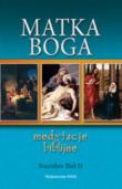 Matka Boga. Medytacje biblijne. Autor: Stanisław Biel SJ. Dadada.pl Okładka książki Matka Boga. Medytacje biblijne