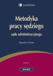 Metodyka pracy sędziego sądu administracyjnego. Autor: Dauter Bogusław. Dadada.pl Okładka książki Metodyka pracy sędziego sądu administracyjnego