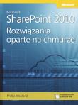 Microsoft SharePoint 2010: Rozwiązania oparte na chmurze. Autor: Wicklund Phillip. Dadada.pl Okładka książki Microsoft SharePoint 2010: Rozwiązania oparte na chmurze