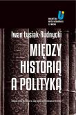 Okładka książki Między historią a polityką