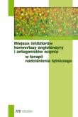 Miejsce inhibitorów konwertazy angiotensyny i antagonistów wapnia w terapii nadciśnienia tętniczego. Autor: Januszewicz Andrzej, Prejbisz Aleksander. Dadada.pl Okładka książki Miejsce inhibitorów konwertazy angiotensyny i antagonistów wapnia w terapii nadciśnienia tętniczego