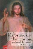 Miłosierdzie źródłem nadziei. Autor: Anna Matusiak (oprac.). Dadada.pl Okładka książki Miłosierdzie źródłem nadziei