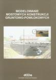 Modelowanie mostowych konstrukcji gruntowo-powłokowych. Autor: Czesław Machelski. Dadada.pl Okładka książki Modelowanie mostowych konstrukcji gruntowo-powłokowych