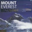 Mount everest biznesu  wyd. 2011. Autor: Kowalski Zbigniew, Renduda Marcin, Wielicki Krzysztof. Dadada.pl Okładka książki Mount everest biznesu  wyd. 2011