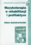 Muzykoterapia w rehabilitacji i profilaktyce. Autor: Gąsienica-Szostak Aldona. Dadada.pl Okładka książki Muzykoterapia w rehabilitacji i profilaktyce