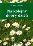Okładka książki Na kolejny dobry dzień
