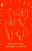 Nagrobek z Lastryko - Krzysztof Varga BR. Autor: Varga Krzysztof. Dadada.pl Okładka książki Nagrobek z Lastryko - Krzysztof Varga BR
