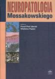 Neuropatologia Mossakowskiego. Autor: ,. Dadada.pl Okładka książki Neuropatologia Mossakowskiego