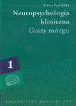 Okładka książki Neuropsychologia kliniczna tom 1 Urazy mózgu