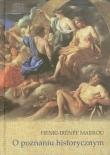 O poznaniu historycznym. Autor: Marrou Henri-Irenee. Dadada.pl Okładka książki O poznaniu historycznym
