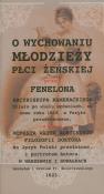 O wychowaniu młodzieży płci żeńskiej. Autor: Fénelon. Dadada.pl Okładka książki O wychowaniu młodzieży płci żeńskiej