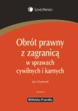 Obrót prawny z zagranicą w sprawach cywilnych i karnych. Autor: Ciszewski Jan. Dadada.pl Okładka książki Obrót prawny z zagranicą w sprawach cywilnych i karnych