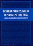 Opakowanie Ochrona praw człowieka w Polsce po 1989 roku na tle standartów międzynarodowych