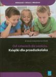 Od czterech do sześciu Książki dla przedszkolaka. Autor: Lewandowicz-Nosal Grażyna. Dadada.pl Okładka książki Od czterech do sześciu Książki dla przedszkolaka
