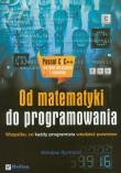 Okładka książki Od matematyki do programowania.Wszystko,co każdy..