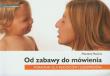 Od zabawy do mówienia. Autor: Machoś Marzena. Dadada.pl Okładka książki Od zabawy do mówienia