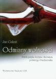 Odmiany wolności Publicystyka, krytyka i literatura polskiego Października. Autor: Galant Jan. Dadada.pl Okładka książki Odmiany wolności Publicystyka, krytyka i literatura polskiego Października